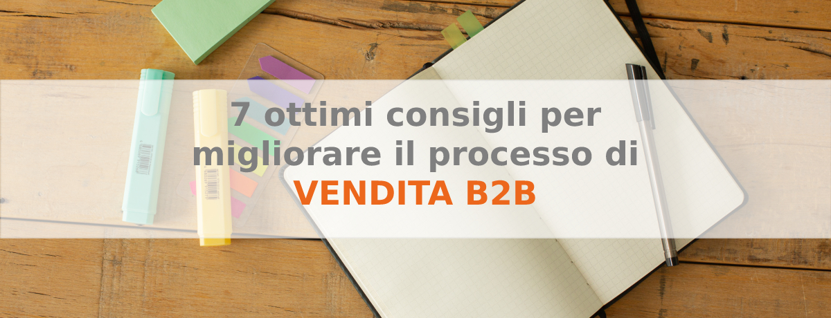 7 Ottimi Consigli Per Migliorare Il Processo Di Vendita B2b